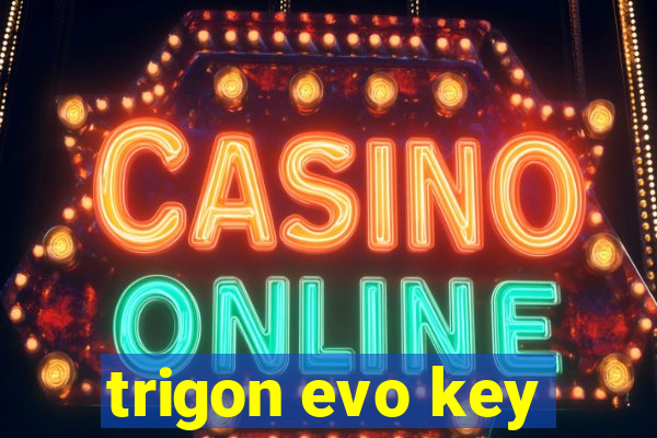 trigon evo key